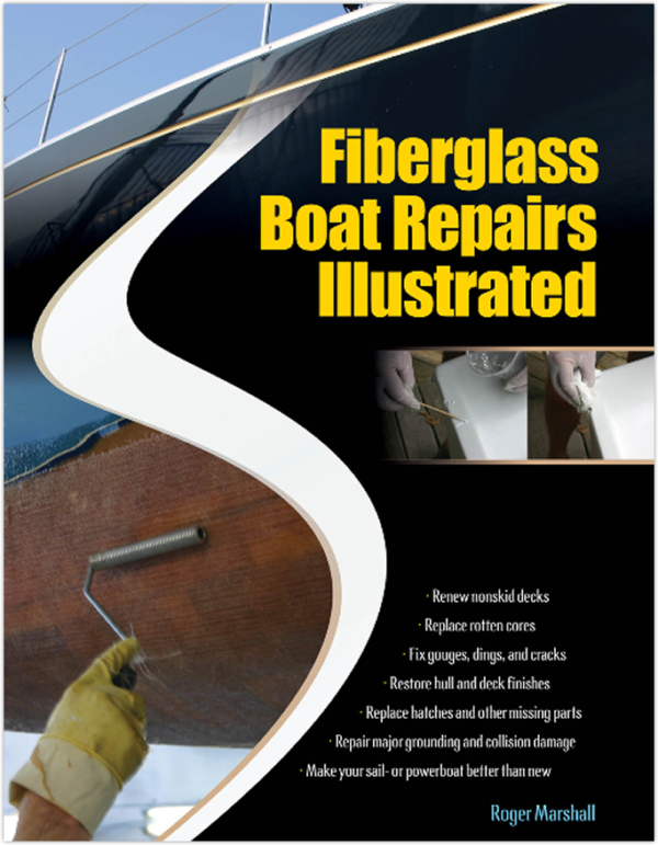 Fiberglass Boat Repairs Illustrated Practical Sailor
