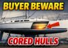 Buyer Beware The Truth About Cored Hull C&C Sailboats video from Practical Sailor